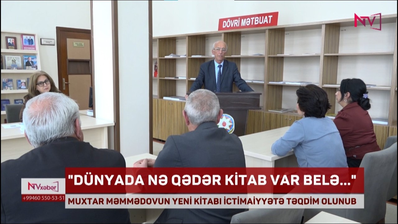 MUXTAR MƏMMƏDOVUN YENİ KİTABI İCTİMAİYYƏTƏ TƏQDİM OLUNUB