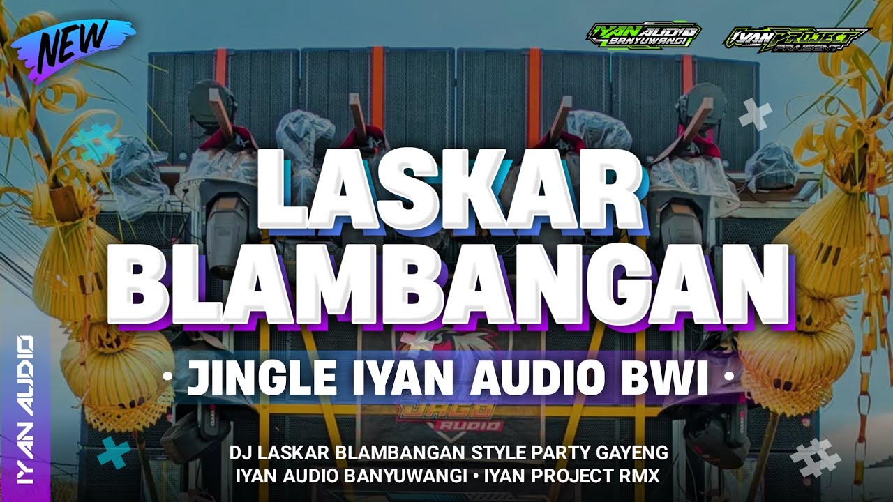 DJ LASKAR BLAMBANGAN JINGLE IYAN AUDIO BANYUWANGI BY @iyan_project_rmx