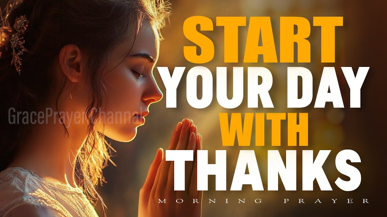 Simple Prayer To Thank God For Everything | Start the Day in Grace | Morning Prayer