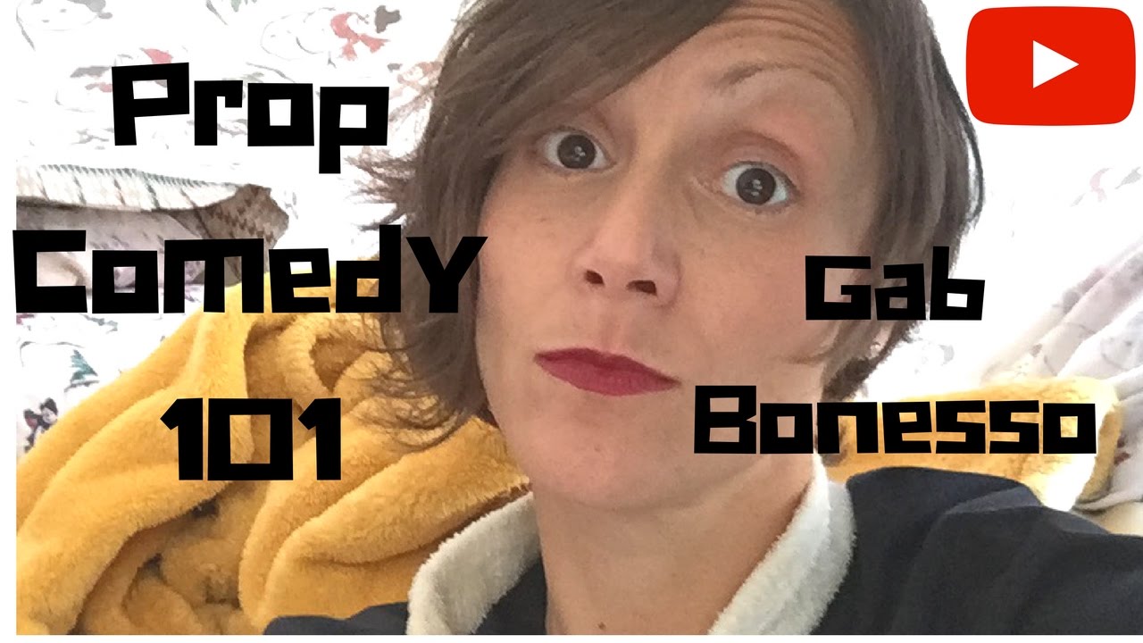 Prop Comedy 101 with: Gab Bonesso