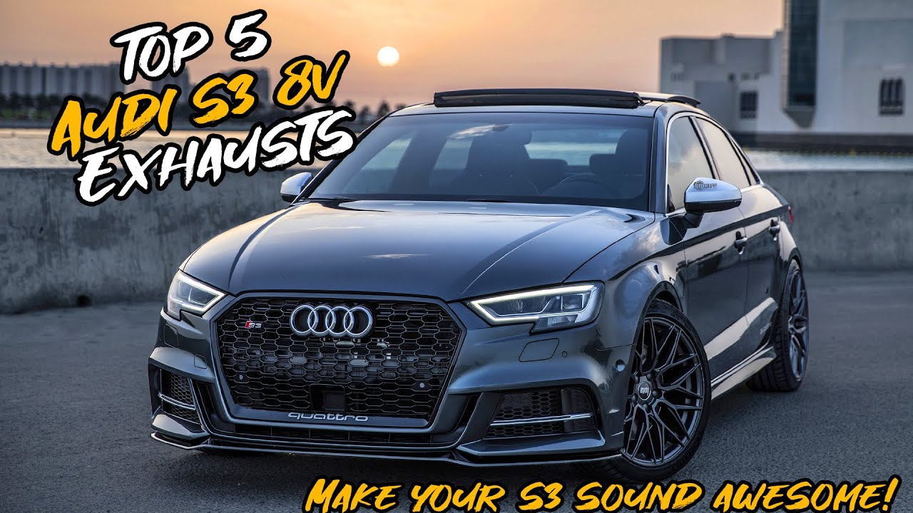 Top 5 Audi S3 8V 2.0 TFSI Exhausts!