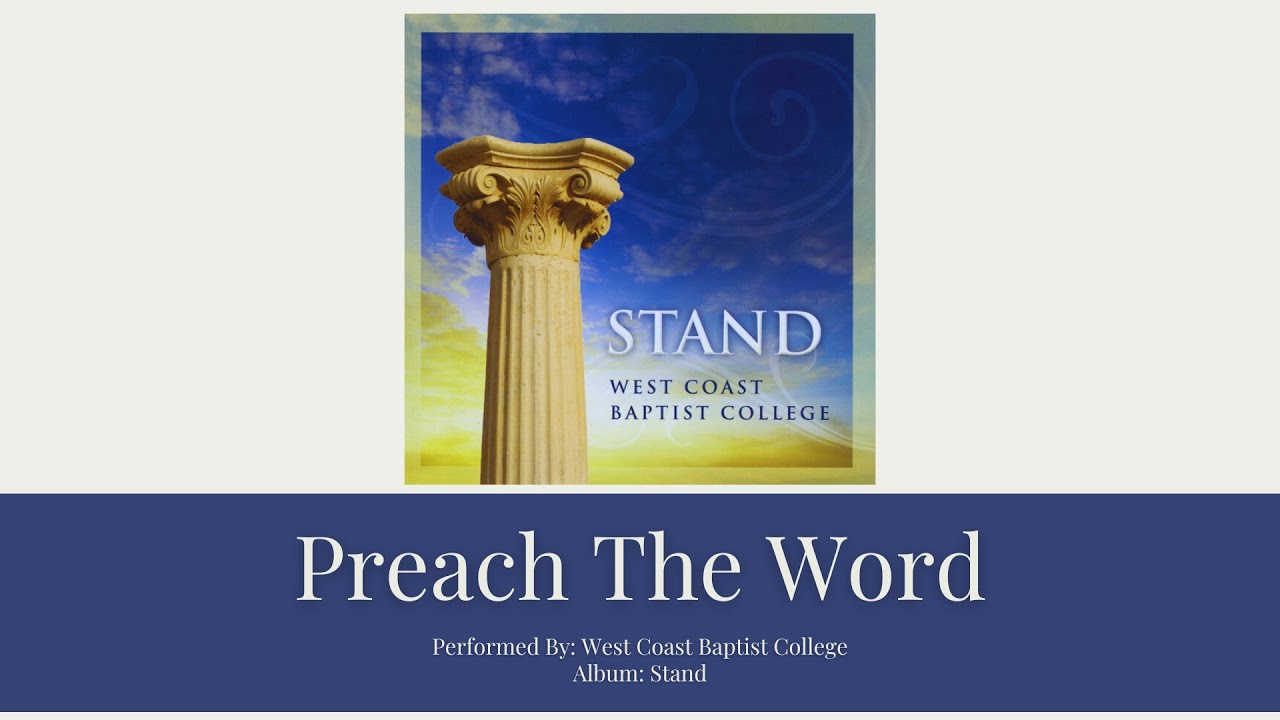 PREACH THE WORD | West Coast Baptist College | Lyrics