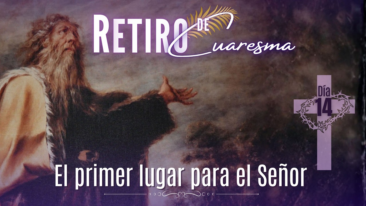 3 de marzo de 2026 | Día 14: “El primer lugar para el Señor”