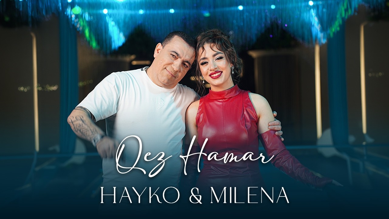 Milena Sadoyan & Spitakci Hayko - Qez Hamar 2026