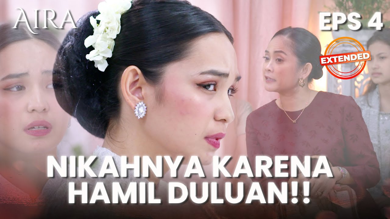 SEGERA MENIKAH! Aira Sedih Digosipin Tetangga | AIRA | EPS.4 EXTENDED