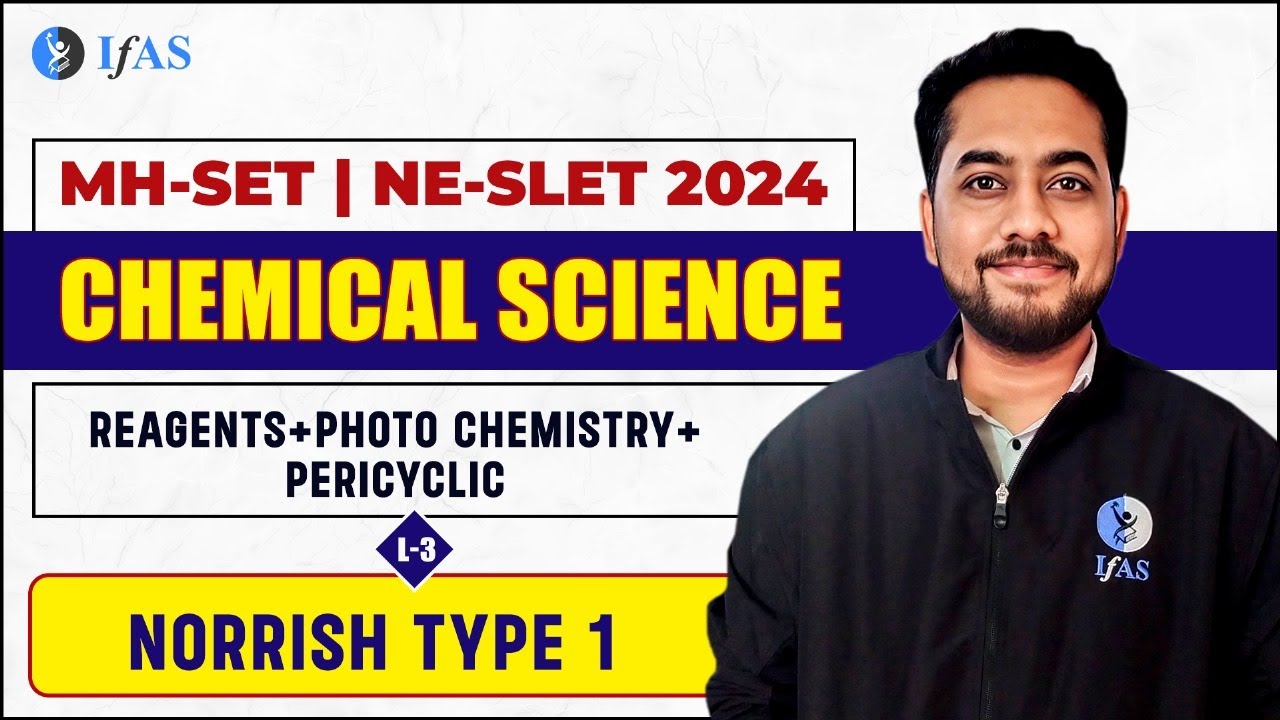 Reagents | Norrish Type-1 | MH-SET/NE-SLET 2024 | Chemical Science | Lec-3 | IFAS