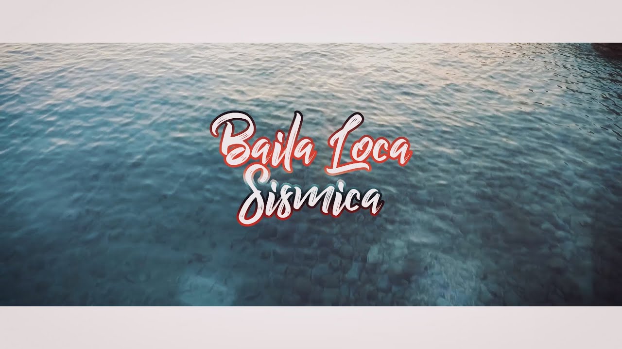 Sismica - Baila Loca (Official Videoclip)