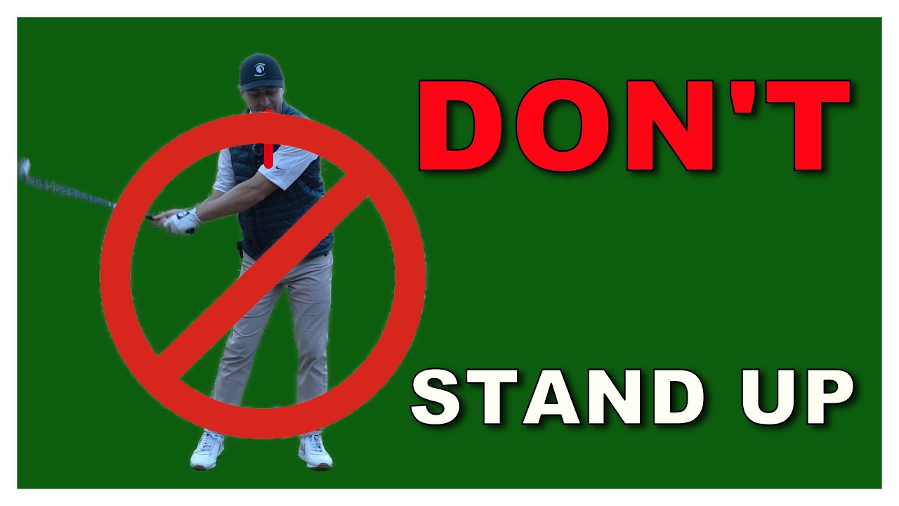 Stop Standing Up During the Swing