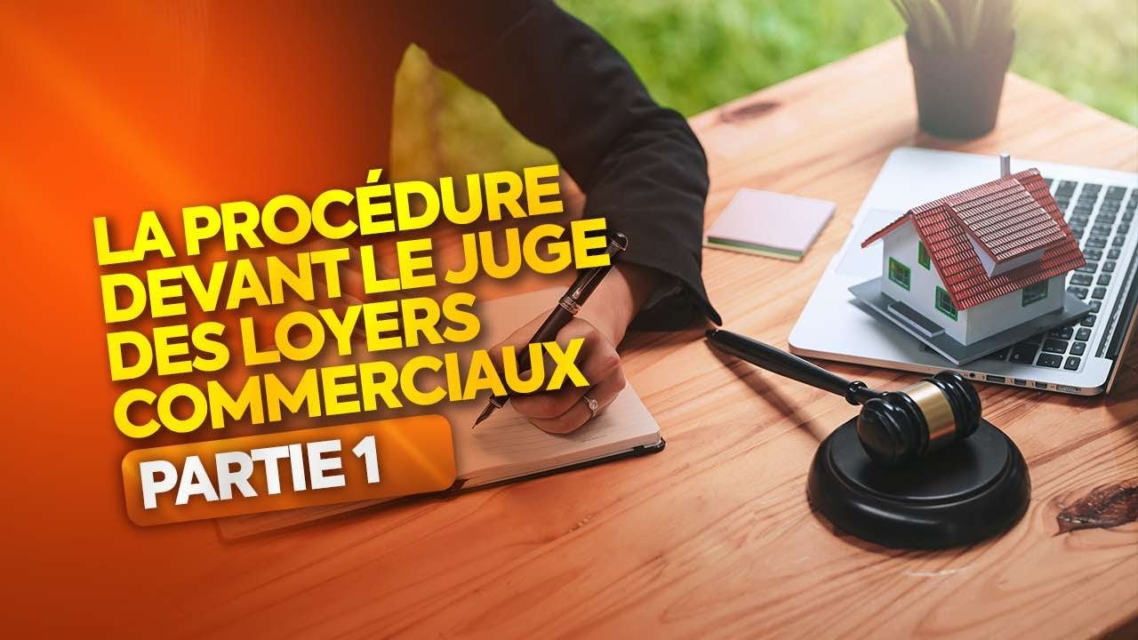 Saisir le juge des loyers commerciaux : règles à connaître (partie 1)