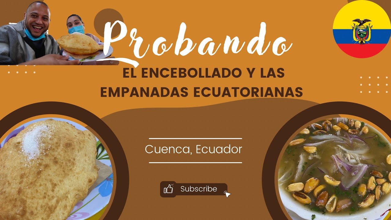 Probando por Primera Vez El Encebollado y Las Empanadas Ecuatorianas en Cuenca