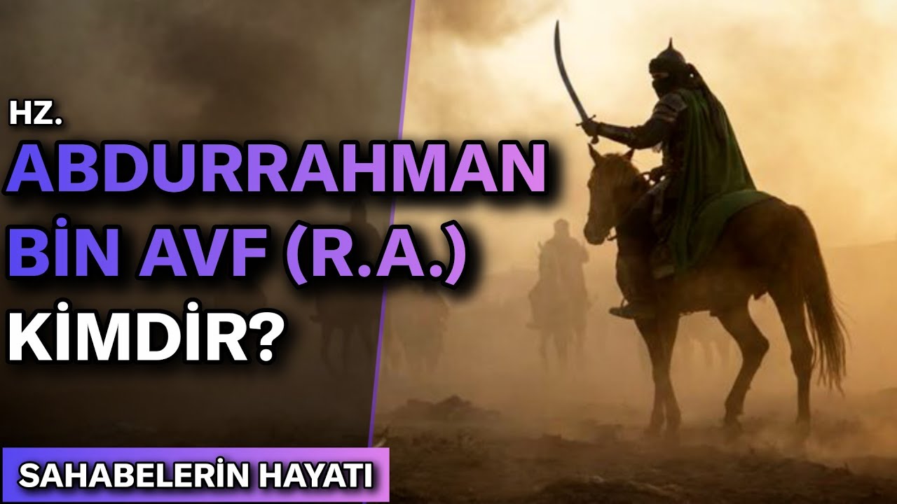 HZ. ABDURRAHMAN BİN AVF (R.A.) KİMDİR? (Sahabelerin Hayatı) | Kemal Yıldırım - Hür Adam