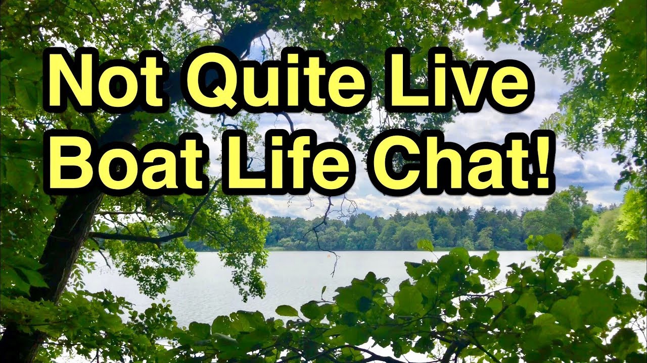 Not Quite Live Boat Life Chat! (Experiment!)