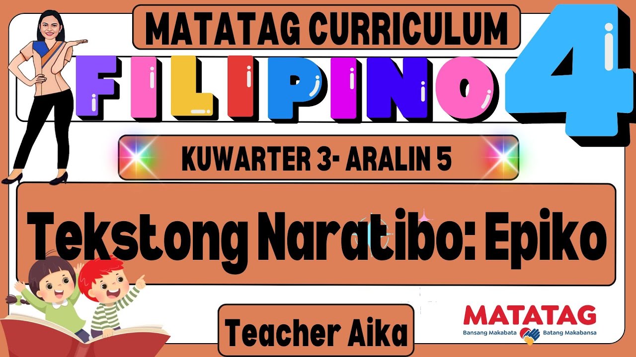 MATATAG Filipino 4 Grade 4 Kuwarter 3 Aralin 5 Tekstong Naratibo: Epiko