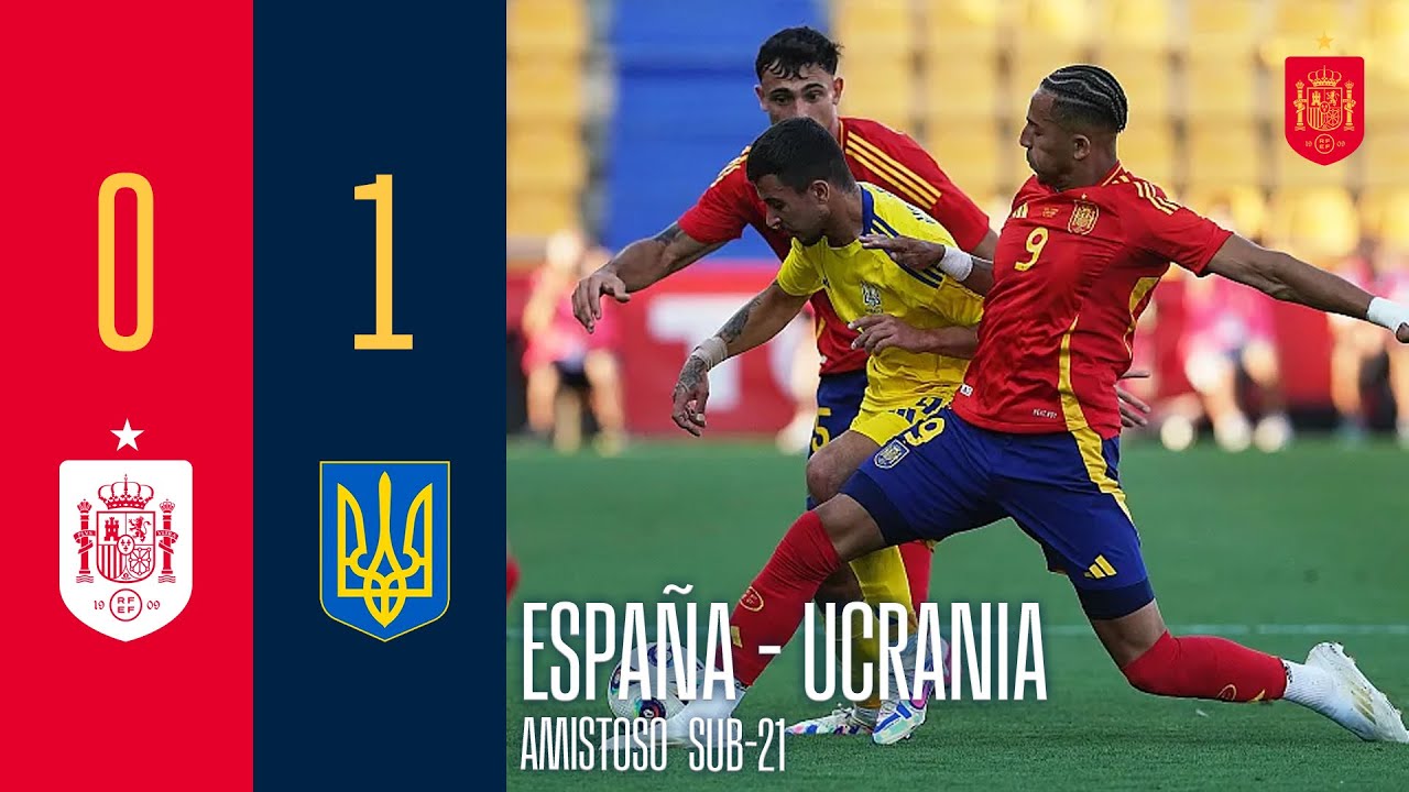 RESUMEN | España 0 -1 Ucrania | Partido internacional amistoso sub-21 | 🔴 SEFUTBOL