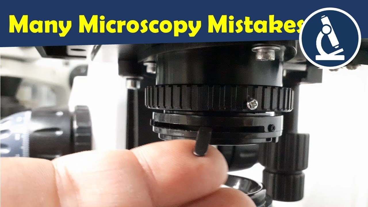 🔬 10 Mistakes when using a microscope