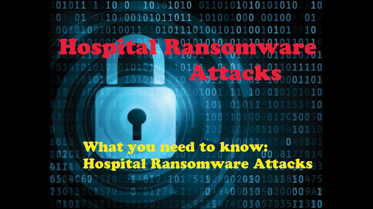 What You Need to Know: Hospital Ransomware Attacks