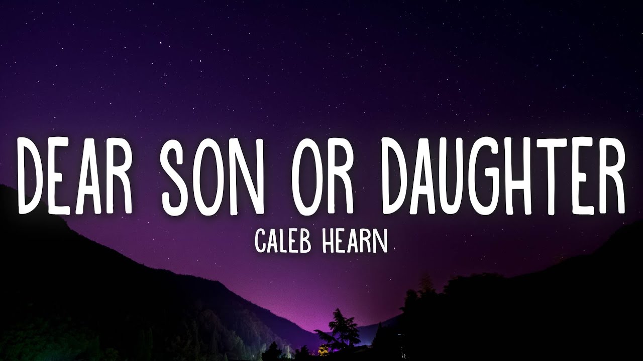 Caleb Hearn - Dear Son or Daughter (Lyrics)