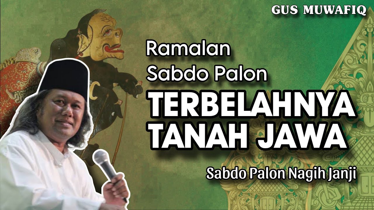 Ramalan Sabdo Palon Terbelahnya Tanah Jawa - Ngaji Gus Muwafiq terbaru