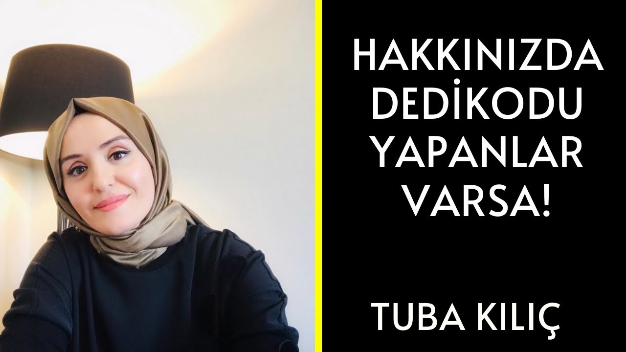 Hakkınızda dedikodu yapanlar varsa!