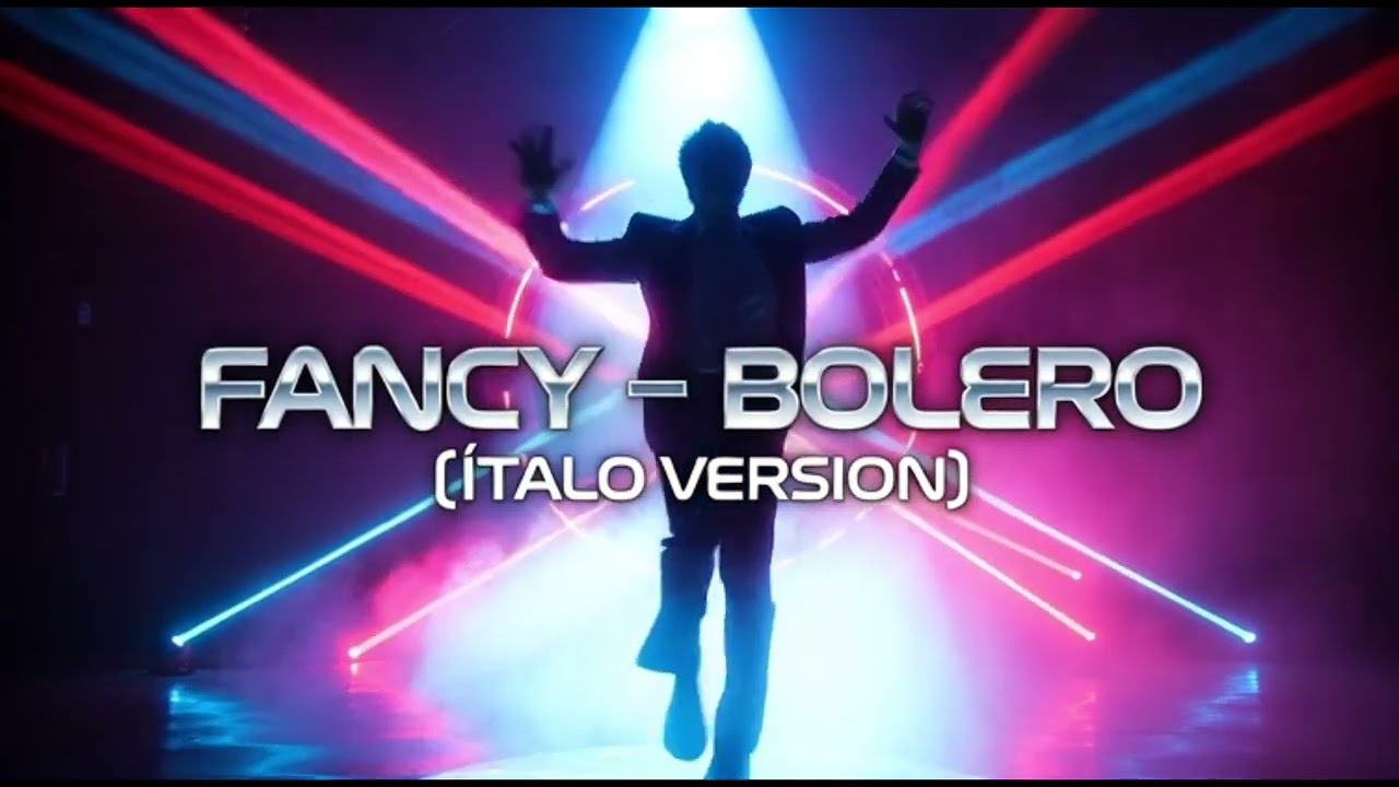FANCY-BOLERO (ÍTALO VERSION)