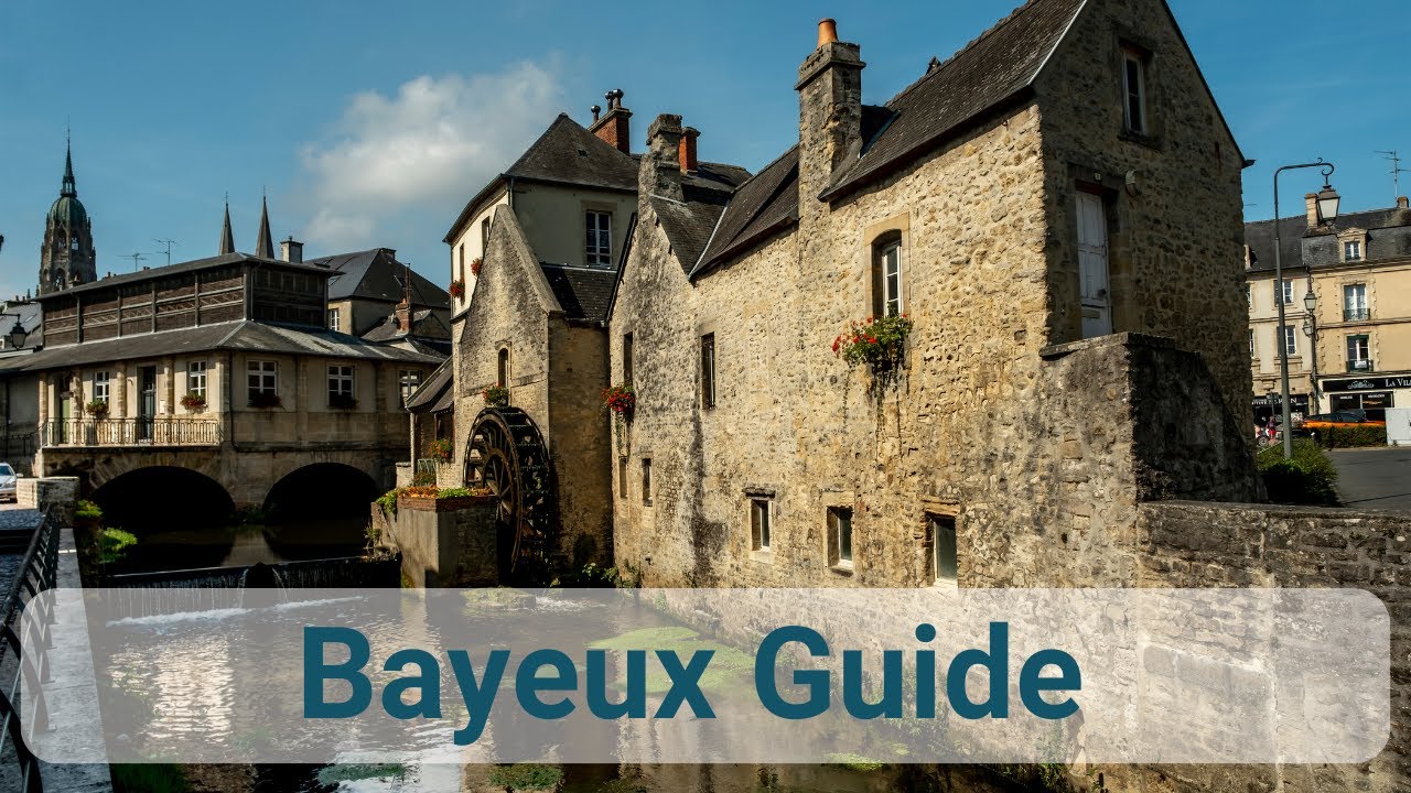 Bayeux Travel Guide - Bayeux France What To Do - What to do in Normandy