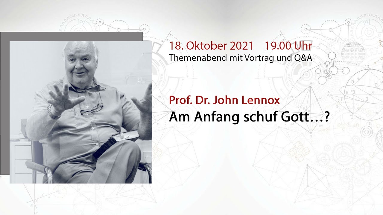 Am Anfang schuf Gott...? // Prof. Dr. John Lennox