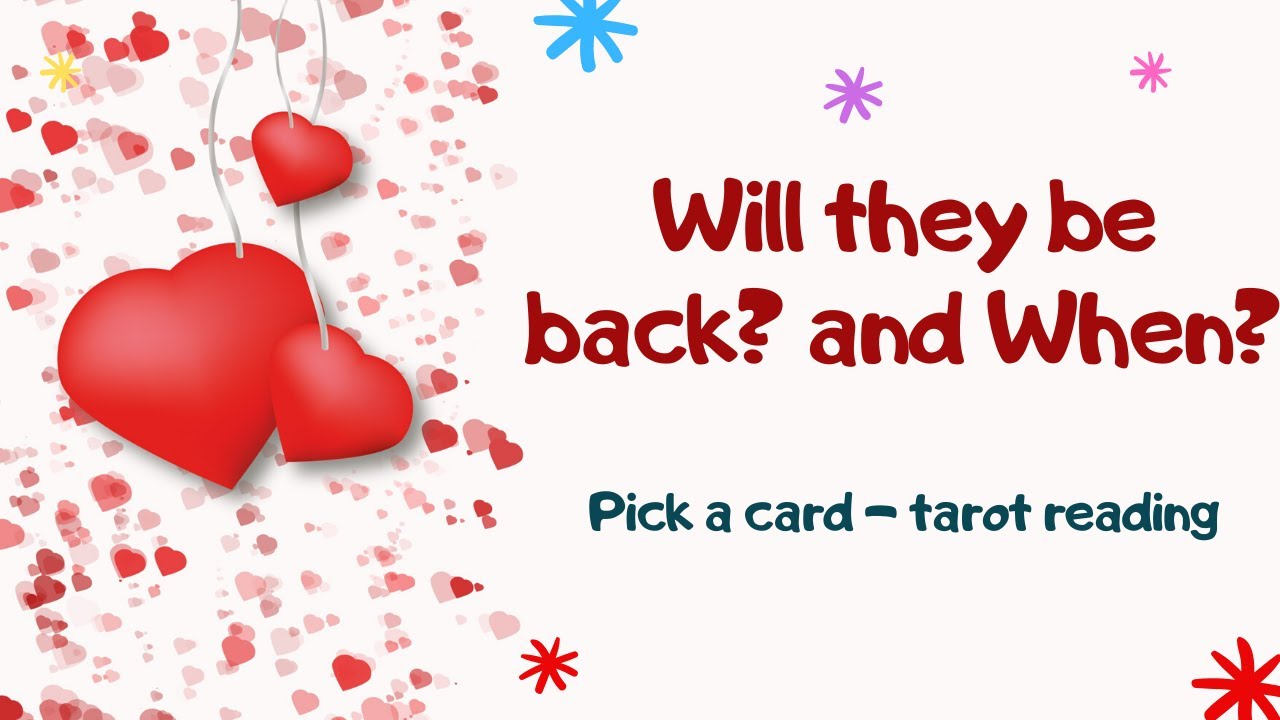 WILL THEY BE BACK AND WHEN?❤️PICK A CARD❤️TAROT READING