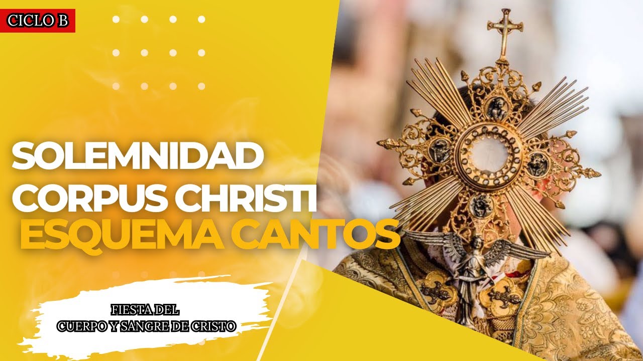 Esquema de cantos solemnidad de Corpus Christi