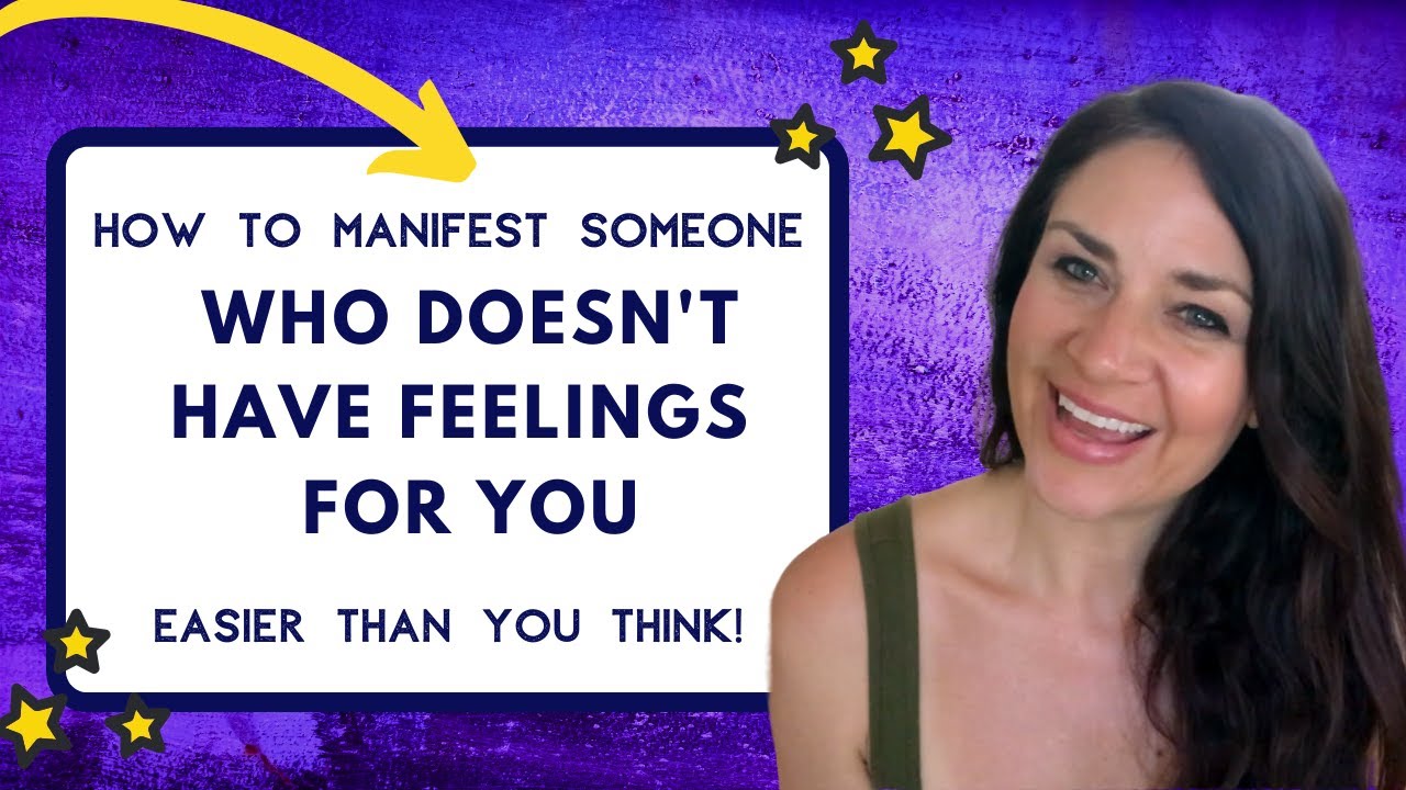 How to Manifest a Specific Person (Who Doesn't Have Feelings for You)