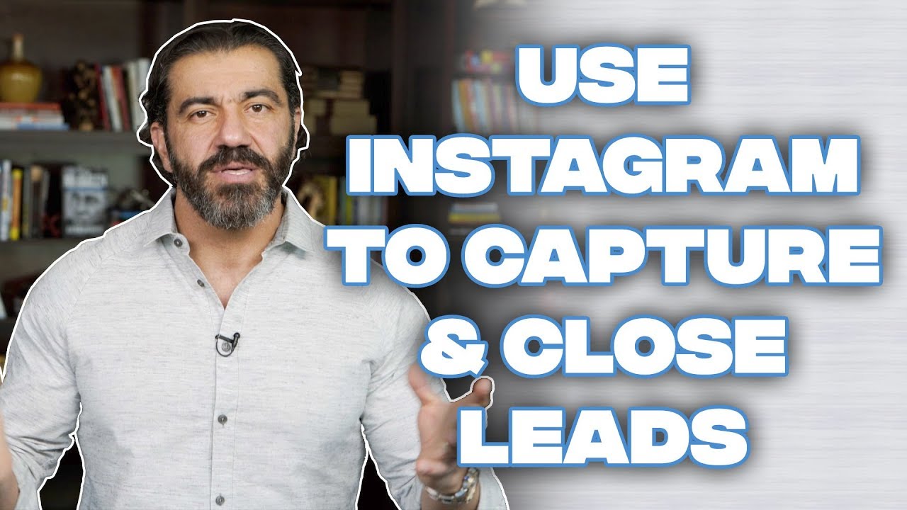 How to Use Instagram to Capture and Close Leads | Bedros Keuilian | Social Media Marketing