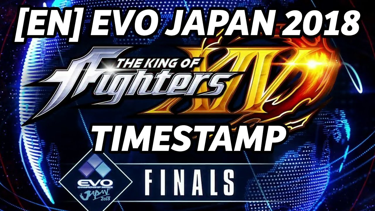EVO JAPAN 2018 KOFXIV TOP 8 FINALS (TIMESTAMP) XiaoHai M' ZJZ Lau ET BallKTB Fudomyo-Oh Koukou