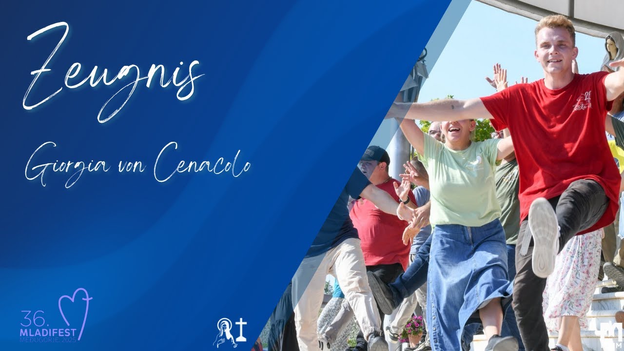 Zeugnis von Giorgia, Cenacolo - 36. Jugendfestival in Medjugorje