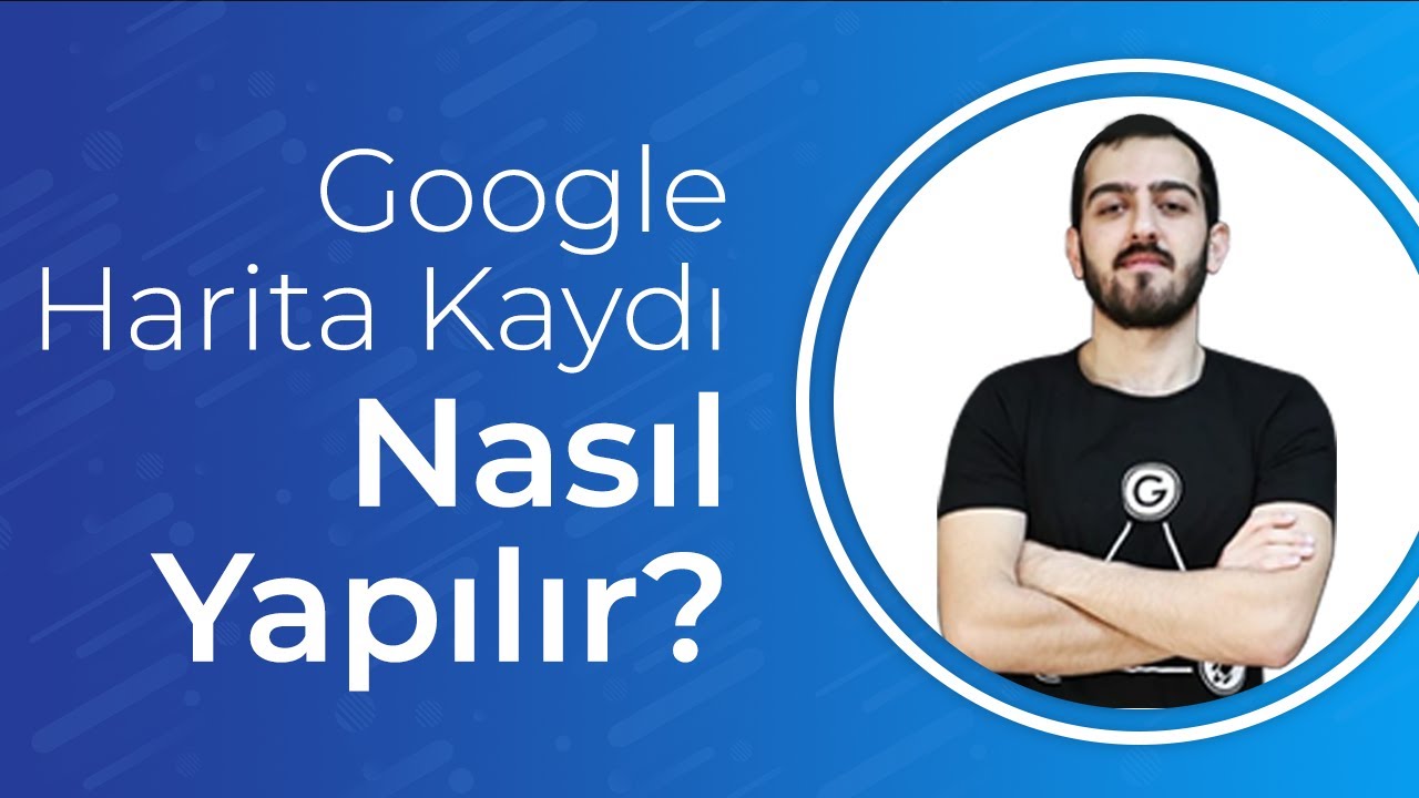 Google Harita Kaydı Nasıl Yapılır, Konum Nasıl Eklenir?