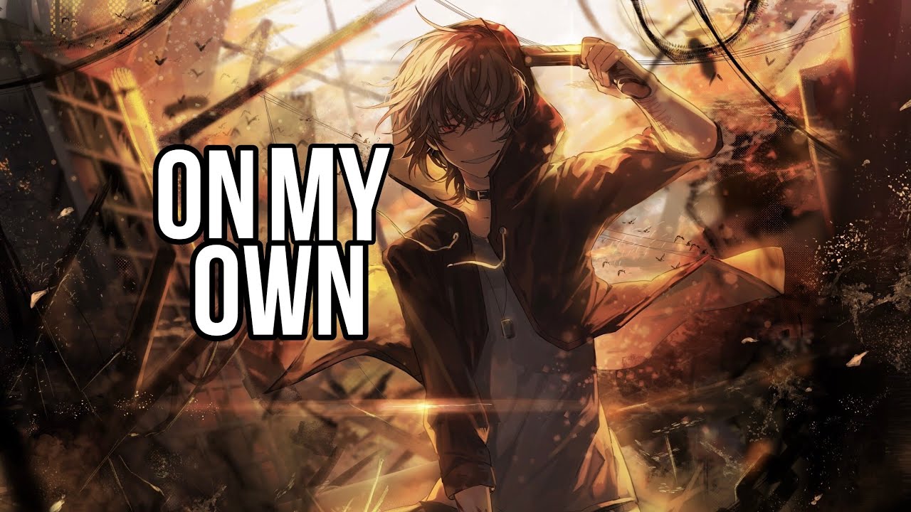 「Nightcore」‐ On My Own |Ashes Remain| [Lyrics]