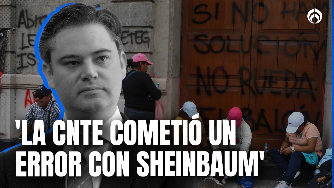 Aurelio Nu&ntilde;o celebra distancia entre Sheinbaum y l&iacute;deres de la CNTE