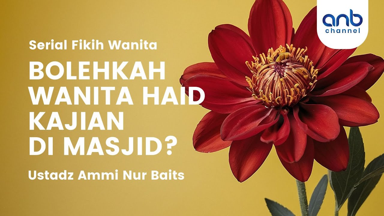 Hukum Wanita Haid Ikut Kajian di Masjid | Ustadz Ammi Nur Baits