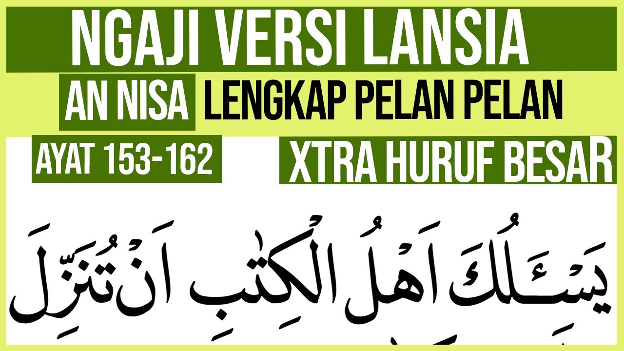 KHUSUS LANSIA BELAJAR NGAJI SURAH AN NISA AYAT 153-162 HURUF EXTRA BESAR DAN PELAN PELAN