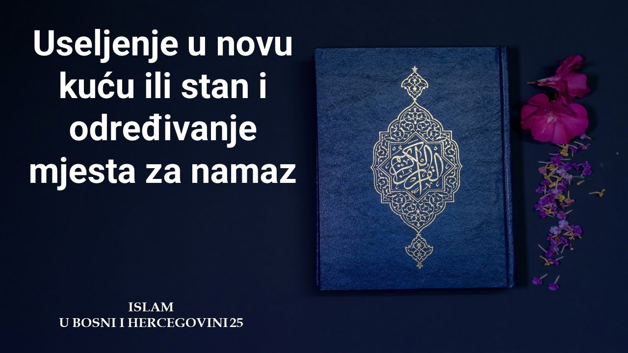 Useljenje u novu kuću ili stan i određivanje mjesta za namaz
