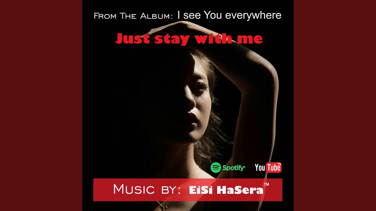Just stay with me