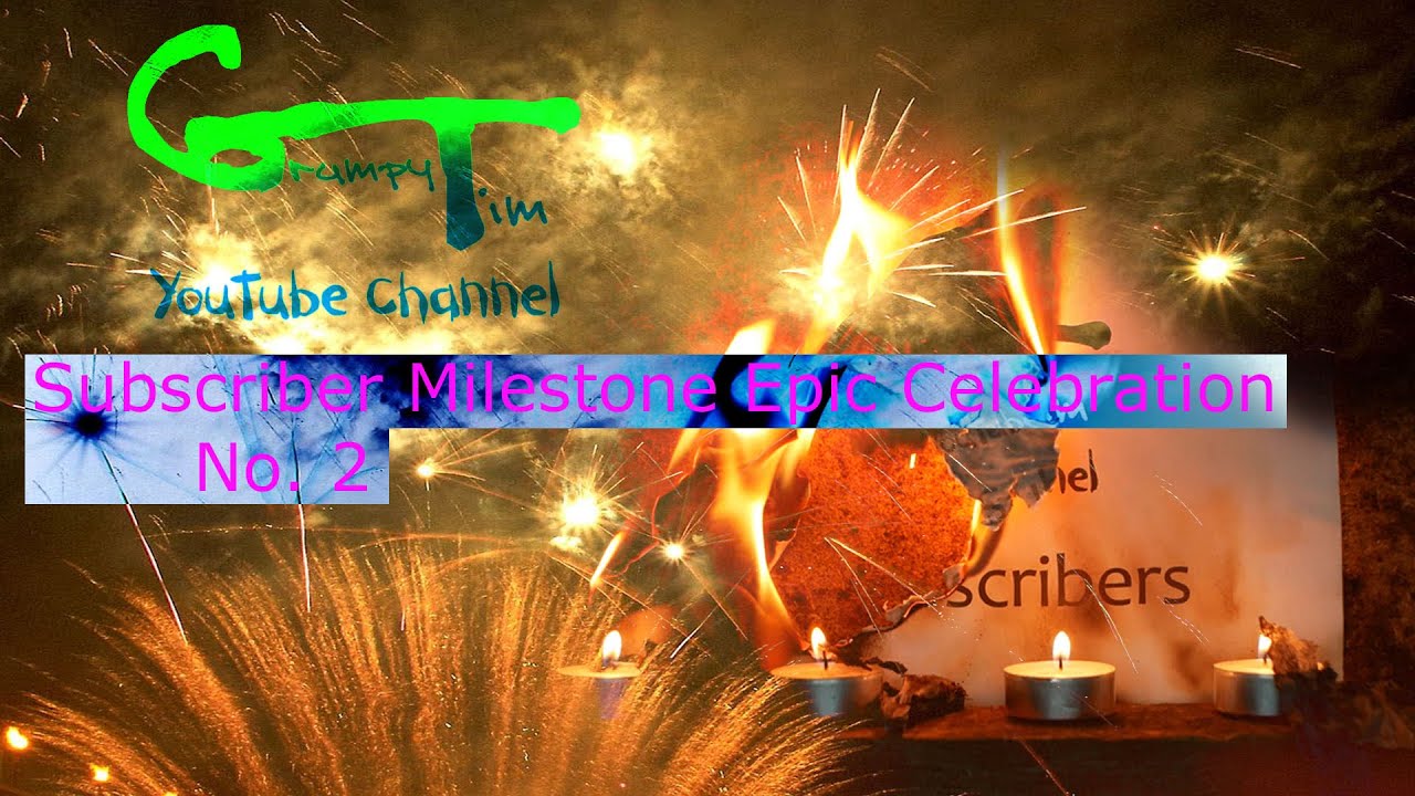 The GrumpyTim YouTube Channel Subscriber Milestone Epic Celebration No.2