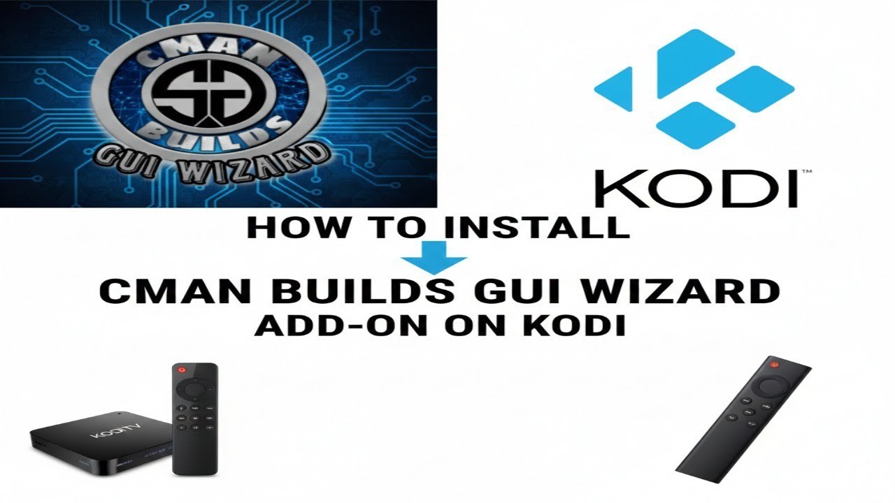 Install CMAN-Builds GUI Wizard on Kodi – Step-by-Step (All Devices)