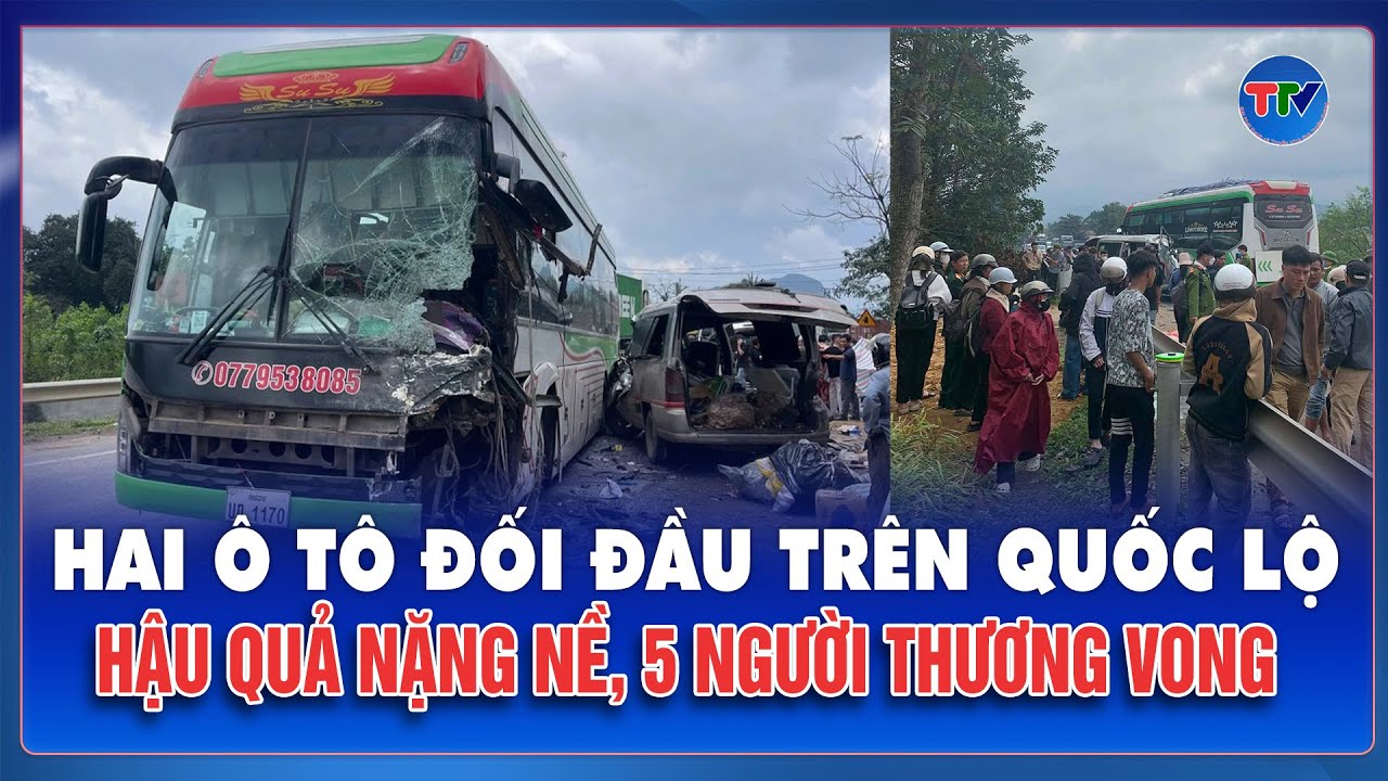 TỐI 28/1: Kinh hoàng tai nạn đối đầu trên quốc lộ, 2 ô tô va chạm trực diện làm 5 người thương vong