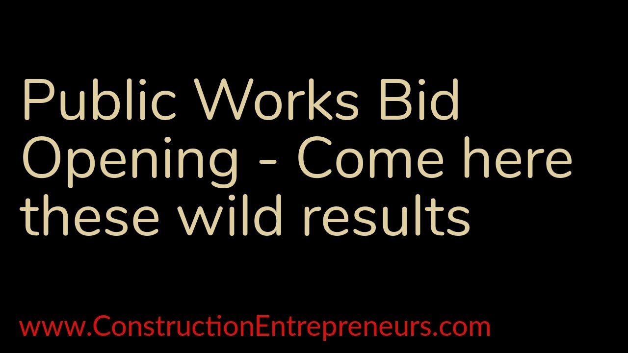 Public Works Bid Opening - Construction Entrepreneurs school and Services