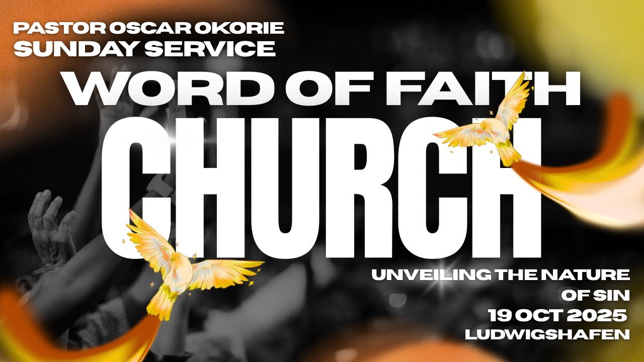 SUNDAY SERVICE 19.10.25. UNVEILING THE NATURE OF SIN. BY PASTOR OSCAR OKORIE. 