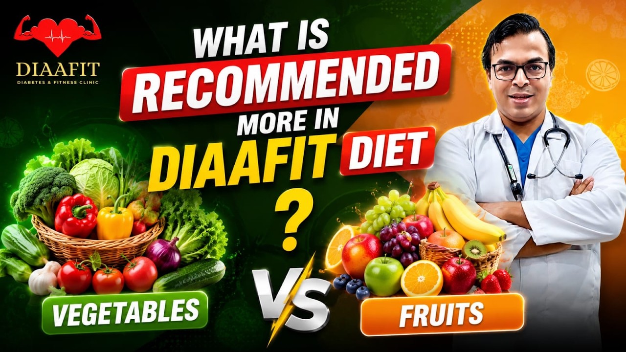 What Is Recommended More In DIAAFIT Diet : Fruits Or Vegetables | DIABETES DARBAR