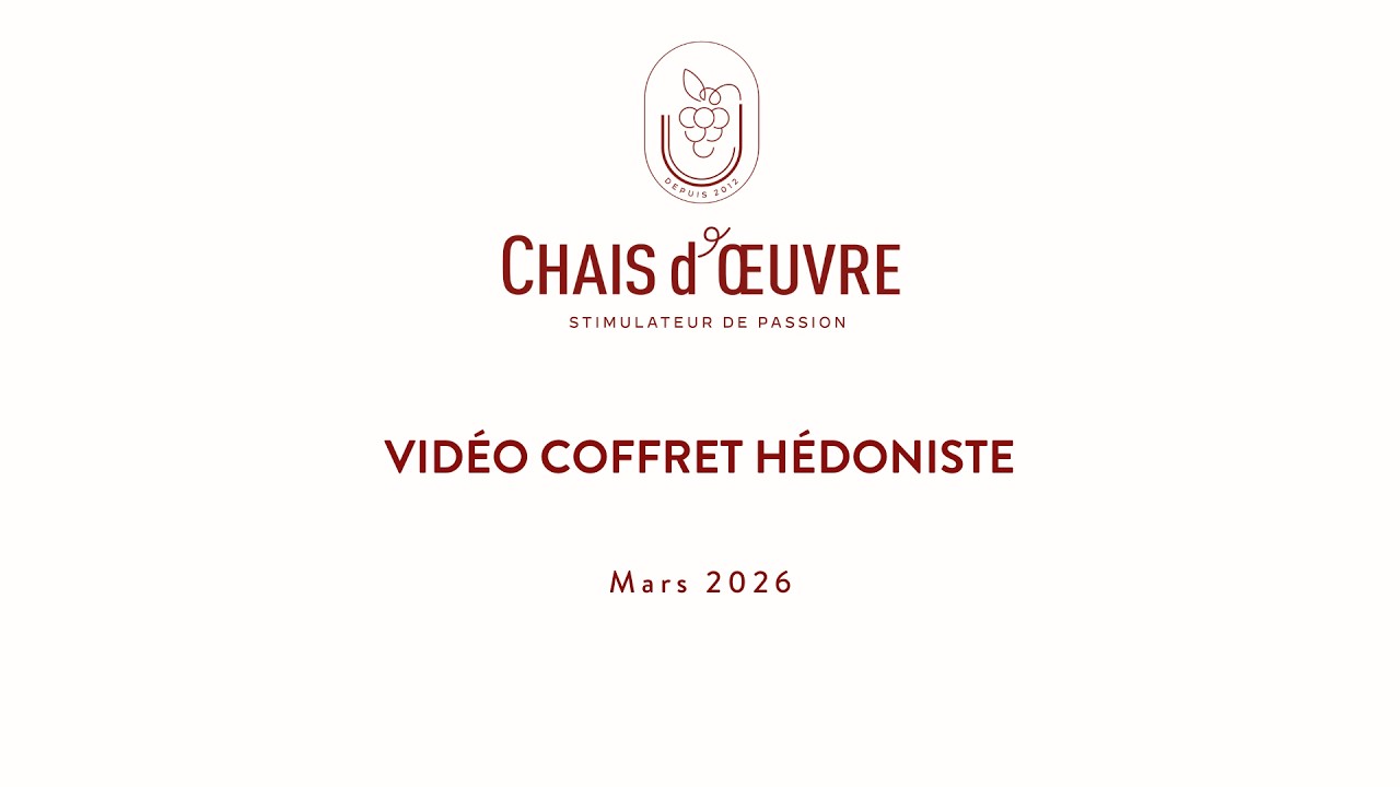 Chais d'œuvre - Coffret Hédoniste - Mars 2026