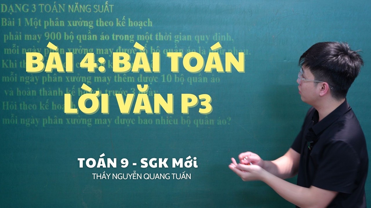 [TOÁN 9 SÁCH MỚI]-BÀI 4: BÀI TOÁN LỜI VĂN (P3)