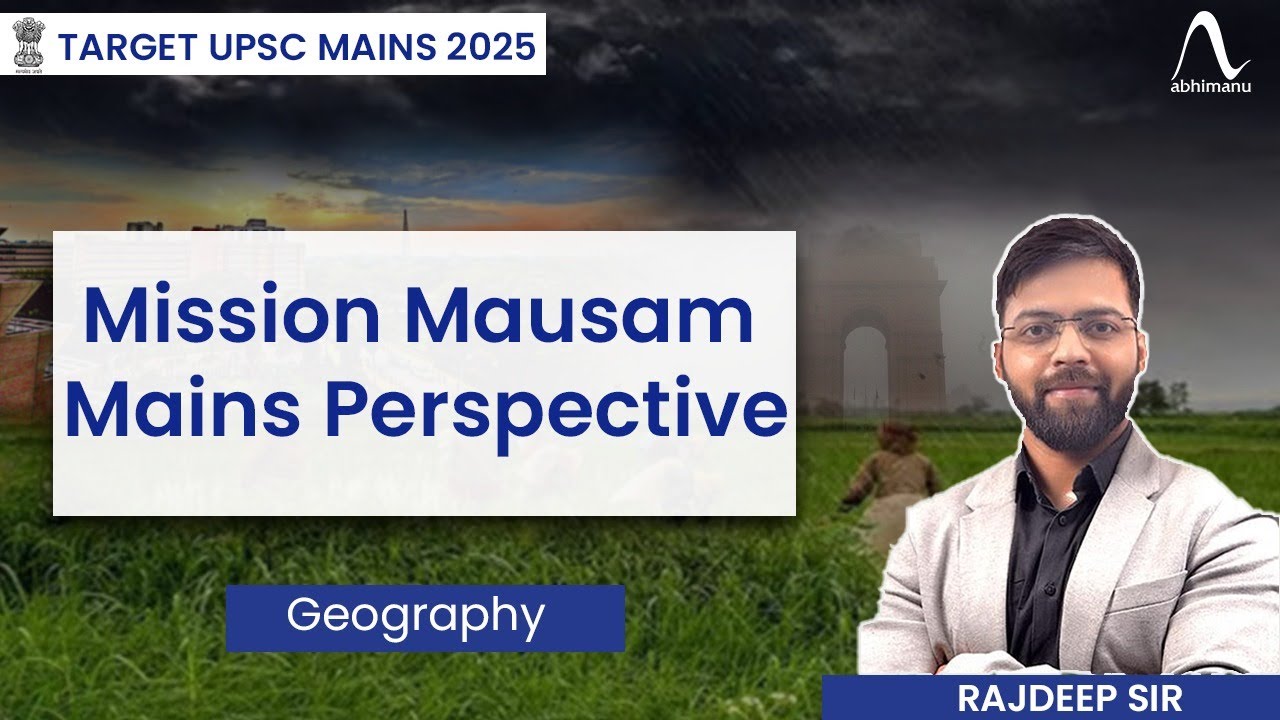 Mission Mausam: UPSC Mains 2025 Perspective | Geography Insights | Abhimanu IAS