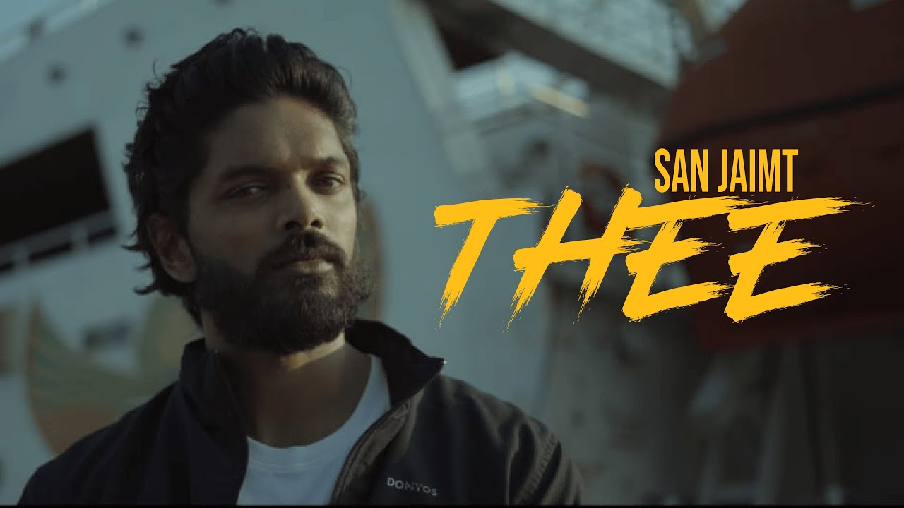 San Jaimt-Thee | തീ (Official Music Video)