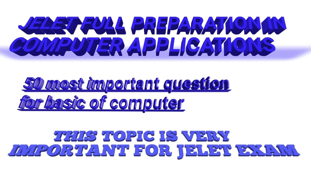 45 IMPORTANT OUESTIONS FOR BASIC COMPUTER, THIS TOPIC IS MOST IMPORTANT FOR JELET EXAM
